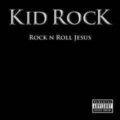 Kid Rock - Rock N Roll Jesus  Explicit