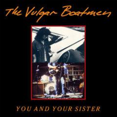 The Vulgar Boatmen - You & Your Sister