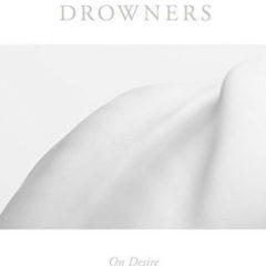 The Drowners - On Desire