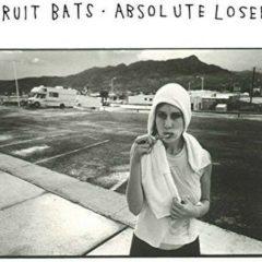 Fruit Bats - Absolute Loser