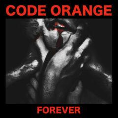 Code Orange - Forever  Explicit