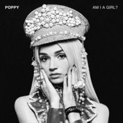 Poppy - Am I A Girl?  Explicit, Colored Vinyl, Poster