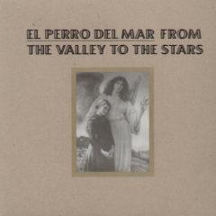 El Perro del Mar - From the Valley to the Stars