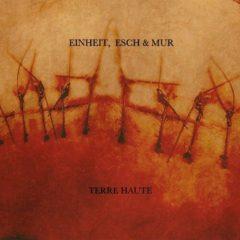 Esch Einheit & Mur - Einheit Esch & Mur-Terre Haute (Limited Edition) [New Vinyl