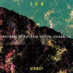 Sun Airway - Nocturne of Exploded Crystal Chandelier