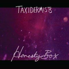 Taxidermists - Honesty Box  180 Gram