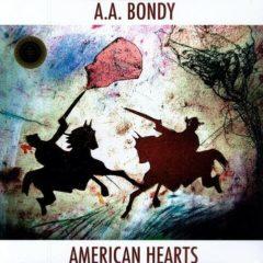 A.A. Bondy - American Hearts
