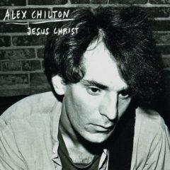 Alex Chilton - Jesus Christ (7 inch Vinyl)