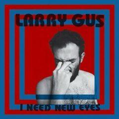 Larry Gus - I Need New Eyes  Blue, Colored Vinyl