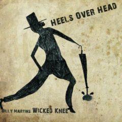 Billy Martin, Billy Martin's Wicked Knee - Heels Over Head
