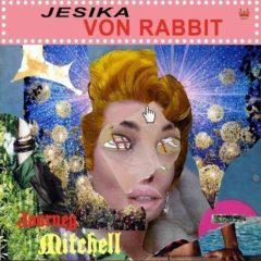 Jesika Von Rabbit - Journey Mitchell