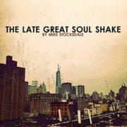 Mike Stocksdale - Late Great Soul Shake