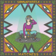 Matchess - Somnaphoria  Colored Vinyl