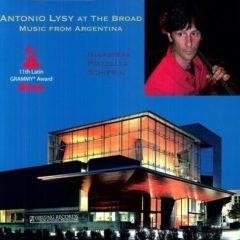 Antonio Lysy - Antonio Lysy at the Broad - Music from Argentina