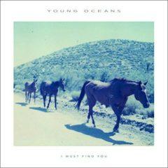 Young Oceans - Young Oceans : I Must Find You