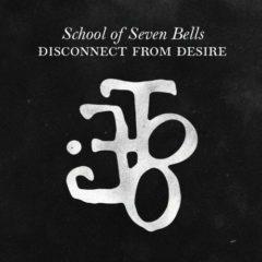 School of Seven Bell - Disconnect from Desire