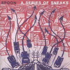 Spoon - Series of Sneaks  Bonus Tracks