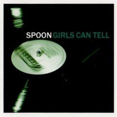 Spoon - Girls Can Tell  Reissue