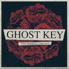 Ghost Key - Things I Am Not