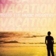 Bomb the Music Industry - Vacation  Colored Vinyl, Pink, Yellow, Digi