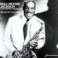 Bull Moose Jackson, Bullmoose Jackson - Moose on the Loose