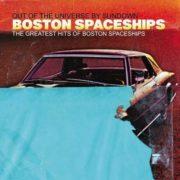 Boston Spaceships - Greatest Hits Of Boston Spaceships: Out Of The Universe By S
