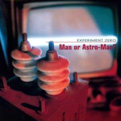 Man or Astro-man?, Man or Astroman - Experiment Zero