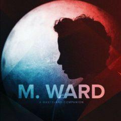 M. Ward - Wasteland Companion