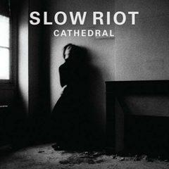 Slow Riot - Cathedral  10,