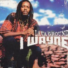 I Wayne - Lava Ground