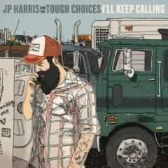Jp & The Tough Choices Harris - I'll Keep Calling