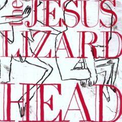 The Jesus Lizard - Head  Bonus Tracks, Deluxe Edition,