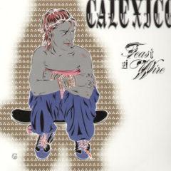 Calexico - Feast of Wire  Reissue