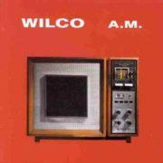 Wilco - A.M.  Bonus CD, 180 Gram