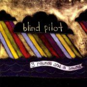 Blind Pilot - 3 Rounds & a Sound
