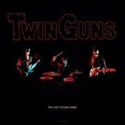 Twin Guns - Last Picture Show