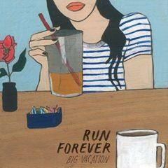 Run Forever - Big Vacation