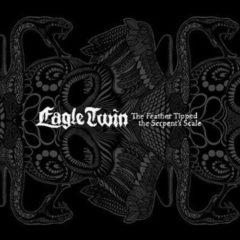 Eagle Twin - Feather Tipped the Serpent Scale  Deluxe Edition