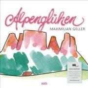 Maximilian Geller - Alpengluhen