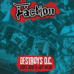 Faction - Destroys O.C. - Cab's 50th Birthday Bash!