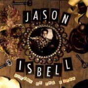 Jason Isbell - Sirens of the Ditch