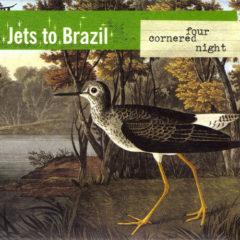 Jets to Brazil - Four Cornered Night  180 Gram