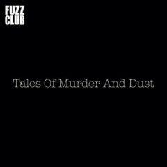 Tales Of Murder & Dust - Fuzz Club Session  180 Gram