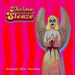 Thelma & Sleaze - Somebody's Doin' Something