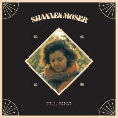 Shannen Moser - I'll Sing  Explicit