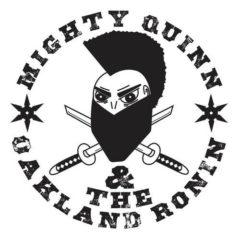 Mighty Quinn - Mighty Quinn & The Oakland Ronin