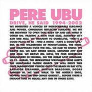 Pere Ubu - Drive He Said 1994-2002  Oversize Item Spilt, Poster,