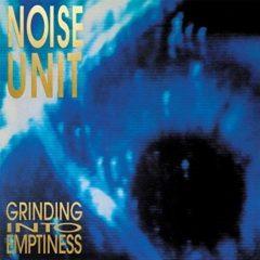 Noise Unit - Grinding Into Emtpiness  Colored Vinyl