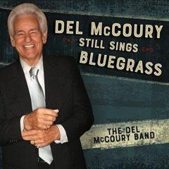 Del McCoury - Del Mccoury Still Sings Bluegrass