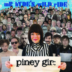 Piney Gir - Mr. Hyde's Wild Ride